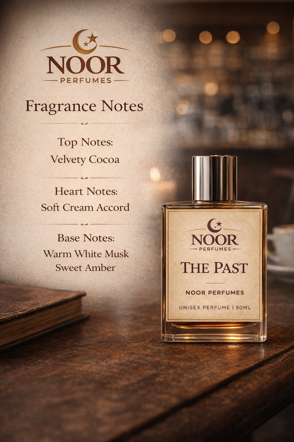 The Past by Noor Perfumes – Luxury Unisex Perfume 50ML | Warm Amber, White Musk & Cocoa | Long Lasting Premium Fragrance for Men & Women
